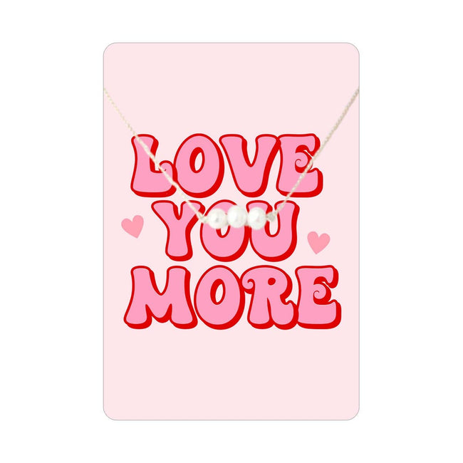 Love You More Necklace and Keepsake Card
