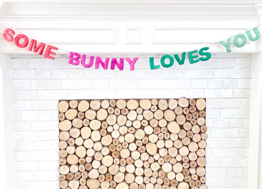 Some Bunny Loves You Felt Easter Garland / Banner